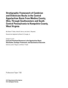 Stratigraphic Framework of Cambrian and Ordovician Rocks in the Central Appalachian Basin From Medina County, Ohio, Through Southwestern and SouthCentral Pennsylvania to Hampshire County, West Virginia By Robert T. Ryder