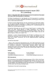 EFG International ernennt neuen CEO für Luxemburg Zürich, 12. November[removed]EFG International ernennt Konstantinos Karoumpis zum neuen CEO ihres Geschäfts in Luxemburg. EFG Bank (Luxembourg) S.A., das Geschäft von E