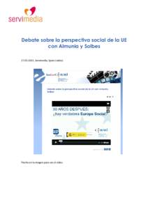 Debate sobre la perspectiva social de la UE con Almunia y Solbes, Servimedia, Spain (video) Pinche en la imagen para ver el vídeo