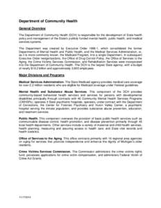 Department of Community Health General Overview The Department of Community Health (DCH) is responsible for the development of State health policy and management of the State’s publicly funded mental health, public hea