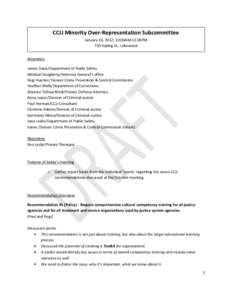 CCJJ Minority Over-Representation Subcommittee January 10, 2012, 10:00AM-12:00PM 710 Kipling St., Lakewood Attendees James Davis/Department of Public Safety Michael Dougherty/Attorney General’s office