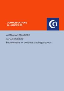COMMUNICATIONS ALLIANCE LTD AUSTRALIAN STANDARD AS/CA S008:2010 Requirements for customer cabling products