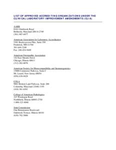 LIST OF APPROVED ACCREDITING ORGANIZATIONS UNDER THE CLINICAL LABORATORY IMPROVEMENT AMENDMENTS (CLIA) AABB 8101 Glenbrook Road Bethesda, Maryland[removed][removed]