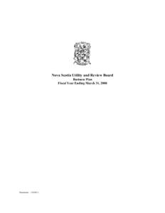 Nova Scotia Utility and Review Board Business Plan Fiscal Year Ending March 31, 2008 Document : [removed]