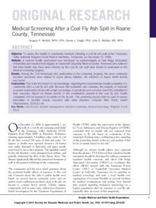 ORIGINAL RESEARCH Medical Screening After a Coal Fly Ash Spill in Roane County, Tennessee Gregory P. Nichols, MPH, CPH; Donna L. Cragle, PhD; John G. Benitez, MD, MPH  ABSTRACT