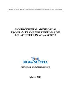 NO VA SCO TI A AQ U ACU LT URE EN VIRO N MEN TAL MO N ITO RIN G PROG RAM  ENVIRONMENTAL MONITORING PROGRAM FRAMEWORK FOR MARINE AQUACULTURE IN NOVA SCOTIA