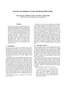 Towards a formalisation of Action Identification Hierarchies∗ Pietro Pasotti, Catholijn M. Jonker, M. Birna van Riemsdijk Delft University of Technology, The Netherlands Abstract Our goal is to develop a formal knowled