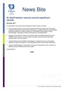 News Bite Dr Geoff Isbister receives several significant awards December 2013 Dr Geoff Isbister has received several significant awards recently, including: The Australasian Society of Clinical and Experimental Pharmacol