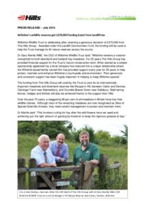 PRESS RELEASE – JulyWiltshire’s wildlife reserves get £270,000 funding boost from landfill tax Wiltshire Wildlife Trust is celebrating after receiving a generous donation of £270,000 from The Hills Group. Aw