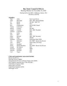 Bay State Council of Divers Meeting Minutes for November 10, 2010 Meeting held at the SSN’s Clubhouse, Quincy, MA 7:40 PM to 9:40 PM Attendees: Paul