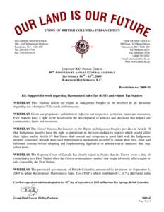 UNION OF B.C. INDIAN CHIEFS 40TH ANNIVERSARY ANNUAL GENERAL ASSEMBLY SEPTEMBER 16TH – 18TH, 2009 HARRISON HOT SPRINGS, B.C. Resolution no[removed]RE: Support for work regarding Harmonized Sales Tax (HST) and related T