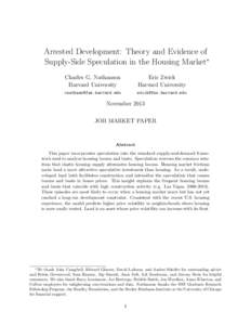 Arrested Development: Theory and Evidence of Supply-Side Speculation in the Housing Market∗ Charles G. Nathanson Harvard University  Eric Zwick