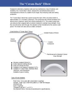 The “Ceram-Back” Elbow Designed to eliminate unwanted costs such as maintenance, loss of material, and downtime, the 