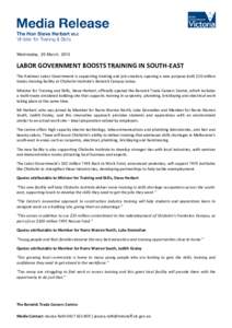 Wednesday, 25 March, 2015  LABOR GOVERNMENT BOOSTS TRAINING IN SOUTH-EAST The Andrews Labor Government is supporting training and job creation, opening a new purpose-built $26 million trades training facility at Chisholm