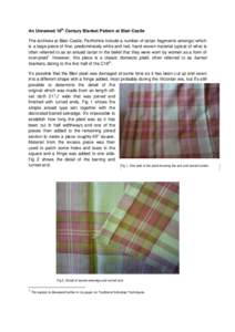 An Unnamed 18th Century Blanket Pattern at Blair Castle The archives at Blair Castle, Perthshire include a number of tartan fragments amongst which is a large piece of fine, predominately white and red, hand woven materi