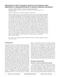 Optimization of Ga-67 imaging for detection and estimation tasks: Dependence of imaging performance on spectral acquisition parameters Georges El Fakhri,a) Stephen C. Moore, and Marie Foley Kijewski Department of Radiolo