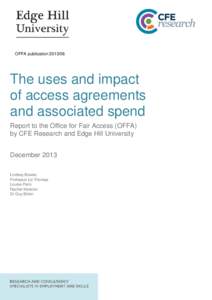 OFFA publication[removed]The uses and impact of access agreements and associated spend Report to the Office for Fair Access (OFFA)