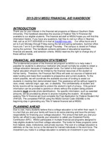 [removed]MSSU FINANCIAL AID HANDBOOK  INTRODUCTION Thank you for your interest in the financial aid programs at Missouri Southern State University. This handbook describes the sources of Federal Title IV Financial Aid a