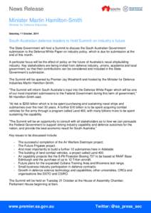 News Release Minister Martin Hamilton-Smith Minister for Defence Industries Saturday, 11 October, 2014  South Australian defence leaders to hold Summit on industry’s future