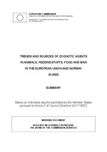 EUROPEAN COMMISSION HEALTH & CONSUMER PROTECTION DIRECTORATE-GENERAL Directorate D - Food Safety: production and distribution chain D2 - Biological risks  TRENDS AND SOURCES OF ZOONOTIC AGENTS