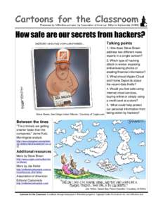 How safe are our secrets from hackers? Talking points 1. How does Steve Breen address two different news reports in a single cartoon? 2. Which type of hacking