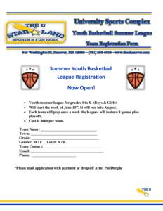 Summer Youth Basketball League Registration Now Open!  Youth summer league for grades 4 to 8. (Boys & Girls)  Will start the week of June 15th. It will run into August.  Each team will play once a week the leagu