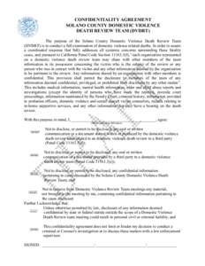 CONFIDENTIALITY AGREEMENT SOLANO COUNTY DOMESTIC VIOLENCE DEATH REVIEW TEAM (DVDRT) The purpose of the Solano County Domestic Violence Death Review Team (DVDRT) is to conduct a full examination of domestic violence relat