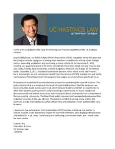   I write with an update on the issue of enhancing our firearms capability on the UC Hastings  campus.    