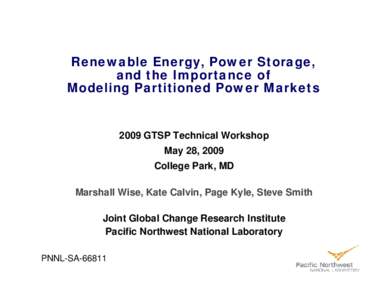 Renewable Energy, Power Storage, and the Importance of Modeling Partitioned Power Markets 2009 GTSP Technical Workshop May 28, 2009