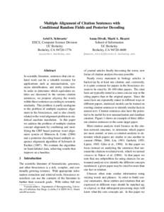 Multiple Alignment of Citation Sentences with Conditional Random Fields and Posterior Decoding Ariel S. Schwartz∗ EECS, Computer Science Division UC Berkeley Berkeley, CA[removed]