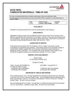 RATE FMTU FABRICATED MATERIALS - TIME-OF-USE By order of the Alabama Public Service Commission dated October 3, 2000 in Informal Docket # U[removed]The kWh charges shown reflect adjustment pursuant to Rates RSE and CNP for