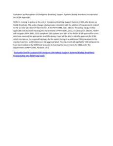 Evaluation and Acceptance of Emergency Breathing Support Systems (Buddy Breathers) Incorporated into SCBA Approvals. NIOSH is revising its policy on the use of Emergency Breathing Support Systems (EBSS), also known as Bu