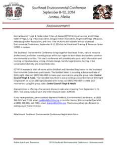 Southeast Environmental Conference September 8-12, 2014 Juneau, Alaska Announcement Central Council Tlingit & Haida Indian Tribes of Alaska (CCTHITA) in partnership with Chilkat Indian Village, Craig Tribal Association, 