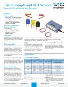 Thermocouple and RTD Sensors General Information & Specifications Features Thermocouples •	 J, K, T, and E type thermocouples available for a variety of temperature conditions