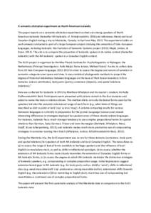 A semantic elicitation experiment on North American Icelandic This paper reports on a semantic elicitation experiment carried out among speakers of North American Icelandic (hereafter NA Icelandic; cf. Arnbjörnsdóttir,