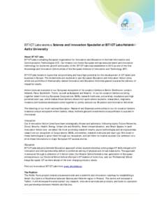EIT ICT Labs seeks a Science and Innovation Specialist at EIT ICT Labs Helsinki / Aalto University About EIT ICT Labs EIT ICT Labs is a leading European organization for Innovation and Education in the field Information 
