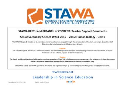 STAWA	
  DEPTH	
  and	
  BREADTH	
  of	
  CONTENT:	
  Teacher	
  Support	
  Documents	
   	
   Senior	
  Secondary	
  Science	
  WACE	
  2015	
  –	
  2016:	
  Human	
  Biology	
  -­‐	
  Unit	
  