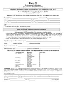 Class IV Professional Publication (For authorship of a publication only) MAXIMUM NUMBER OF CLASS IV HOURS PER TWO-YEAR CYCLE: NO LIMIT Mail to: KOTA, 825 S. Kansas Avenue, Suite 500, Topeka, KS[removed]Questions call (877)