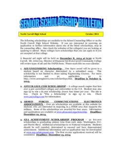 North Carroll High School  October 2014 The following scholarships are available in the School Counseling Office or on the North Carroll High School Website. If you are interested in receiving an