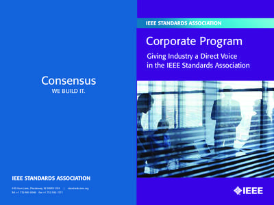 Corporate Program Giving Industry a Direct Voice in the IEEE Standards Association Consensus WE BUILD IT.