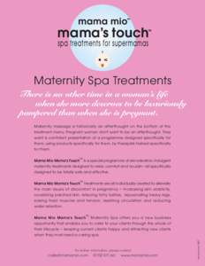 Maternity Spa Treatments There is no other time in a woman’s life when she more deserves to be luxuriously pampered than when she is pregnant. Maternity massage is historically an afterthought on the bottom of the trea