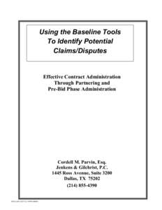 Using the Baseline Tools To Identify Potential Claims/Disputes Effective Contract Administration Through Partnering and
