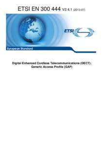 ETSI EN[removed]V2[removed]European Standard Digital Enhanced Cordless Telecommunications (DECT); Generic Access Profile (GAP)