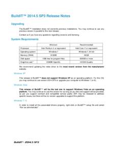 BuildIT™ [removed]SP3 Release Notes Upgrading The BuildIT™ installation does not overwrite previous installations. You may continue to use any previous version in parallel to this new release. Contact us if you have an