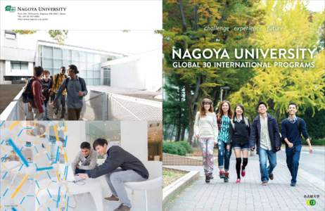 Furo-cho, Chikusa-ku, Nagoya, , Japan TEL: +http://www.nagoya-u.ac.jp/en/ challenge experience future