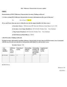 6301 -Wilderness Characteristics Inventory (public)  FORM l Documentation of BLM Wilderness Characteristics Inventory Findings on Record 1. Is there existing BLM wilderness characteristics inventory information on all or