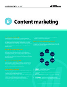Kentico EMS Marketing Quick Start Guide  6 Content marketing What is content marketing? Content marketing is the technique of communicating with your customers or prospects without directly selling. Instead of