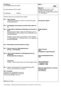 Til stede var: Fra hovedbestyrelsen: KE og HPK Fra administrationen: MJ HL og MD  Fra afdelingen: