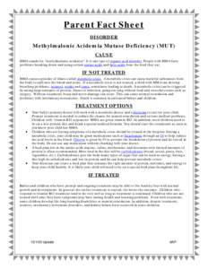 Parent Fact Sheet DISORDER Methylmalonic Acidemia Mutase Deficiency (MUT) CAUSE MMA stands for 