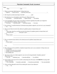 Physician Community Needs Assessment Name ____________________________________ First Last 1. What is your primary field of practice? (Please check one) Pediatrics